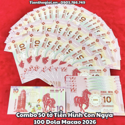 Combo 50 tờ Tiền Hình Con Ngựa 100 Dola Macao 2026 - SP008215